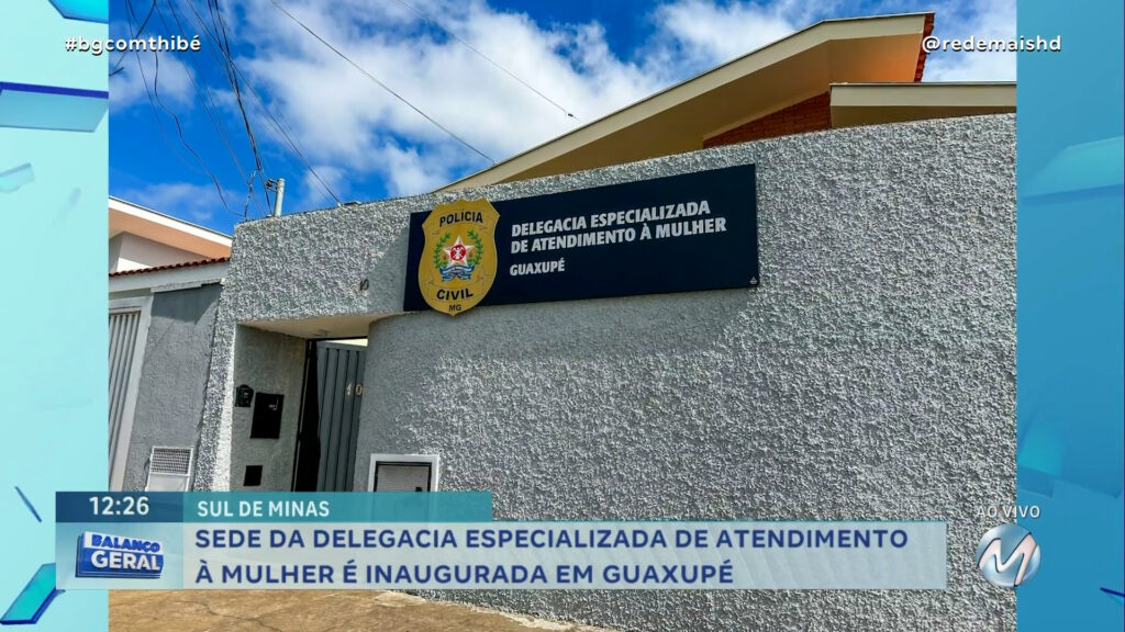 SEDE DA DELEGACIA ESPECIALIZADA DE ATENDIMENTO À MULHER É INAUGURADA EM GUAXUPÉ