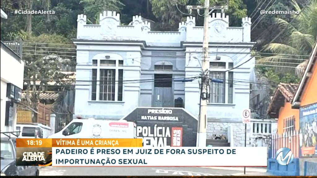 PADEIRO É PRESO EM JUIZ DE FORA SUSPEITO DE IMPORTUNAÇÃO SEXUAL