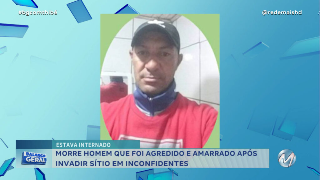 MORRE HOMEM QUE FOI AGREDIDO E AMARRADO APÓS INVADIR SÍTIO EM INCONFIDENTES