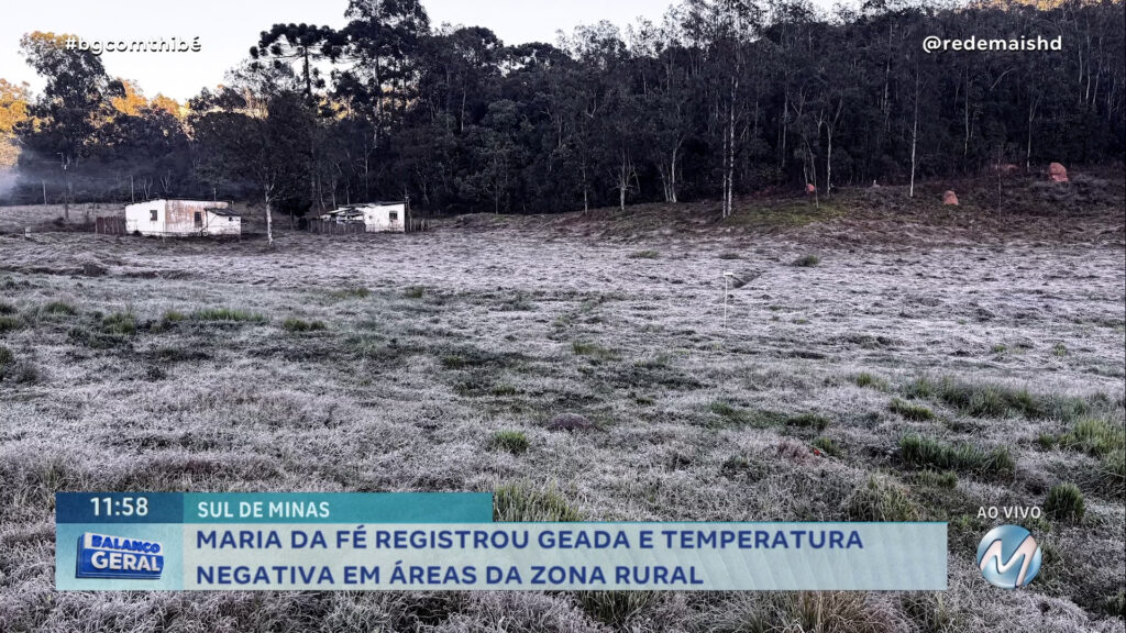 MARIA DA FÉ REGISTROU GEADA E TEMPERATURA NEGATIVA