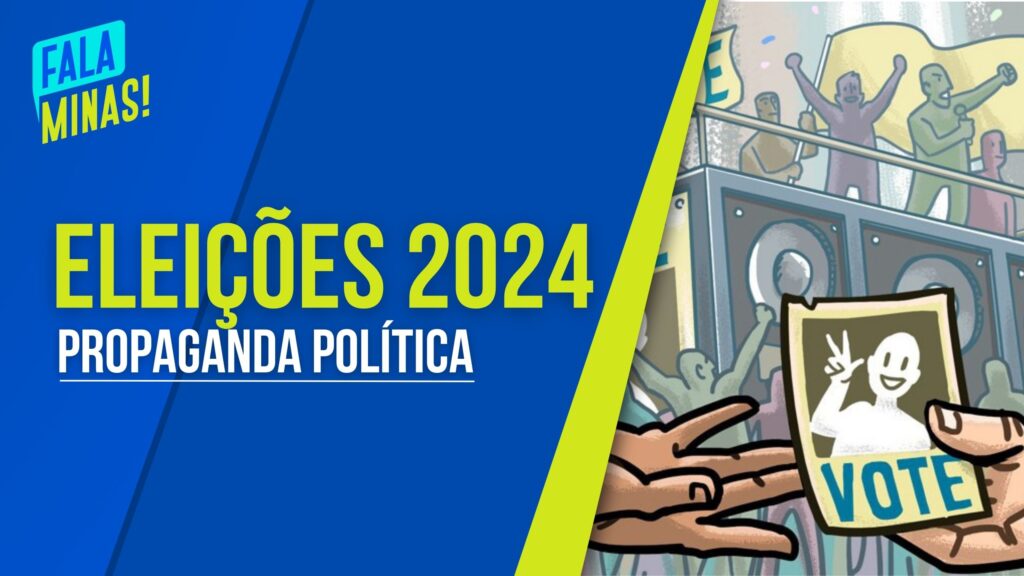ELEIÇÕES 2024: ENTENDA AS PRINCIPAIS REGRAS PARA A PROPAGANDA ELEITORAL GRATUITA