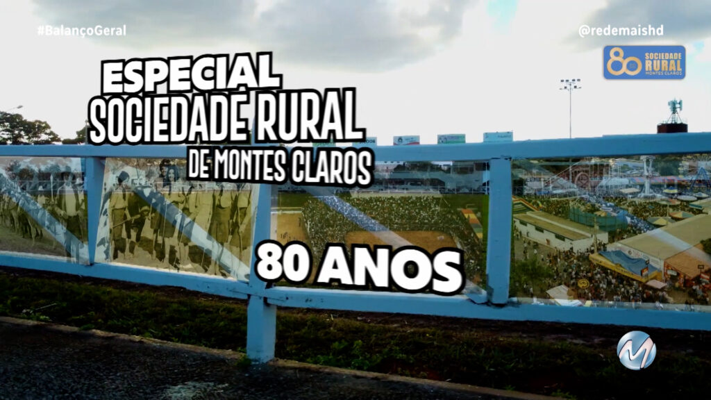 SÉRIE ESPECIAL CELEBRA OS 80 ANOS DA SOCIEDADE RURAL DE MONTES CLAROS