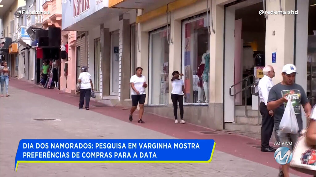 DIA DOS NAMORADOS: PESQUISA EM VARGINHA MOSTRA INTENÇÃO DE COMPRAS PARA A DATA