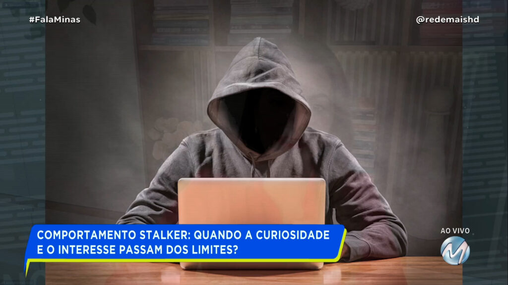 COMPORTAMENTO STALKER: QUANDO A CURIOSIDADE E O INTERESSE PASSAM DOS LIMITES?