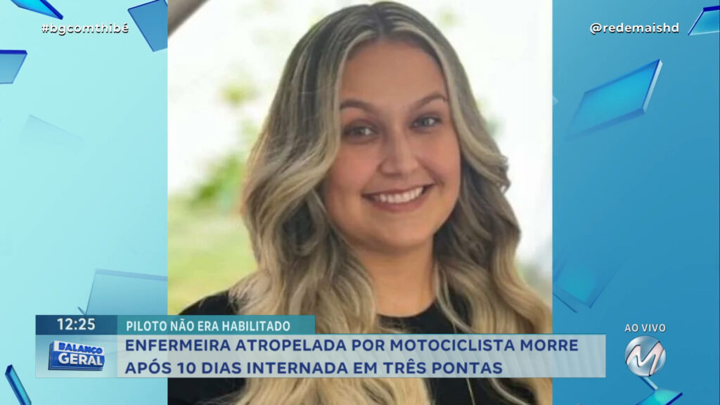 ENFERMEIRA ATROPELADA POR MOTOCICLISTA MORRE APÓS 10 DIAS INTERNADA EM TRÊS PONTAS