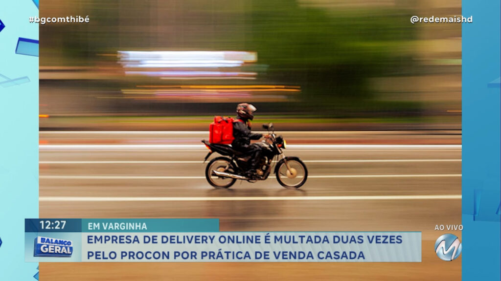 EMPRESA DE DELIVERY É MULTADA PELO PROCON POR PRÁTICA DE VENDA CASADA