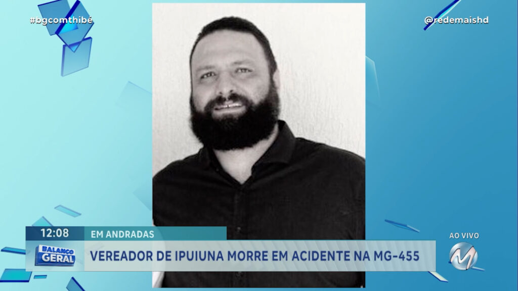 VEREADOR DE IPUIUNA MORRE EM ACIDENTE NA MG-455 EM ANDRADAS