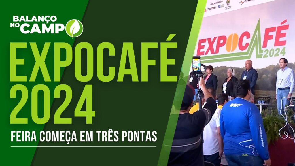 EXPOCAFÉ 2024: FEIRA DE TRÊS PONTAS É REALIZADA EM NOVO LOCAL