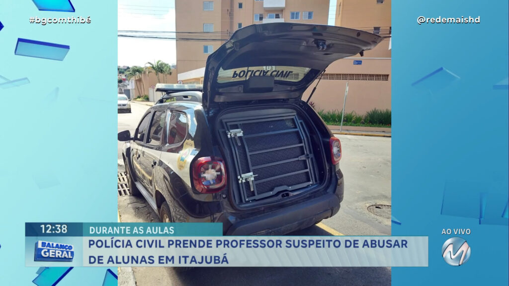 POLÍCIA CIVIL PRENDE PROFESSOR SUSPEITO DE ABUSAR DE ALUNAS EM ITAJUBÁ