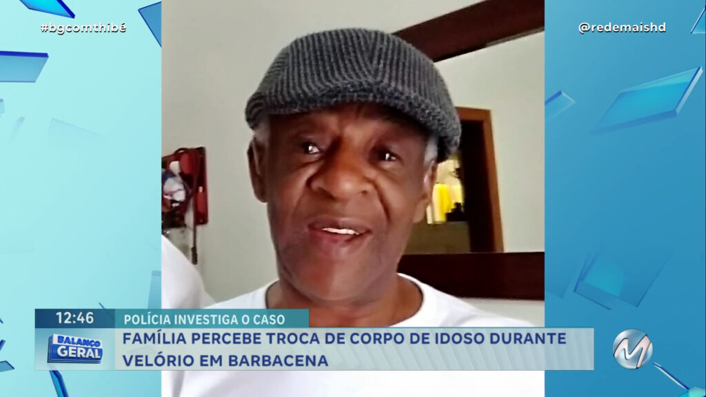 FAMÍLIA PERCEBE TROCA DE CORPO DE IDOSO DURANTE VELÓRIO EM BARBACENA