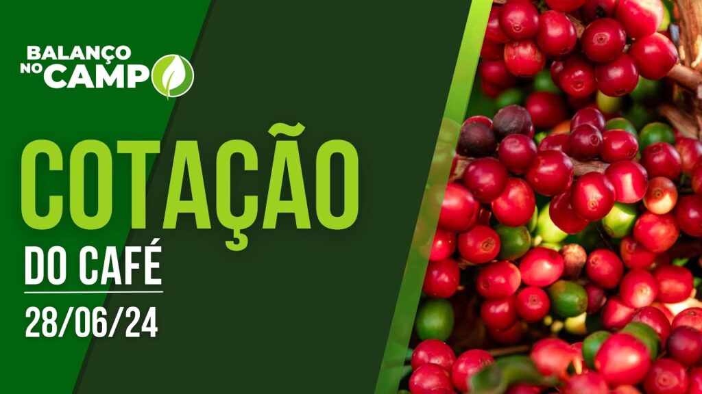 COTAÇÃO DO CAFÉ – 28/06/2024