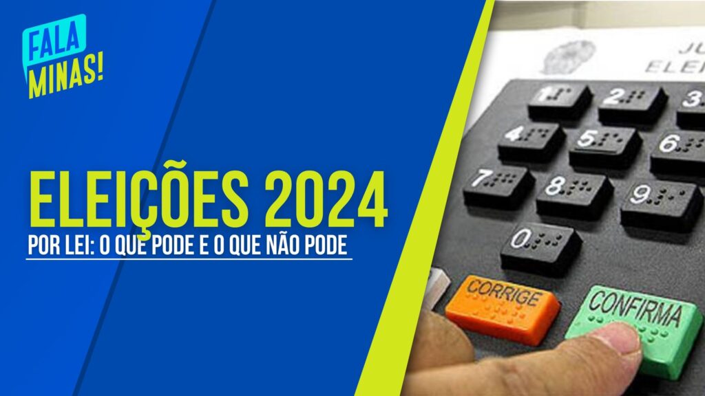 ELEIÇÕES 2024: ESPECIALISTA EXPLICA O QUE PODE E O QUE NÃO É PERMITIDO POR LEI