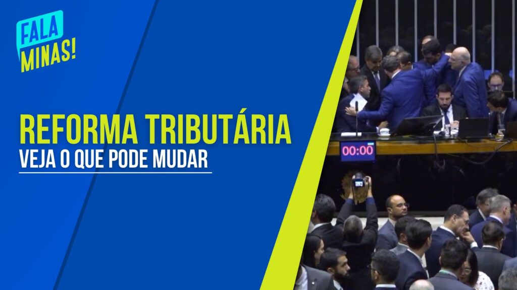 REFORMA TRIBUTÁRIA: ESPECIALISTA EXPLICA O QUE PODE MUDAR