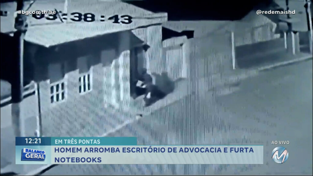 HOMEM ARROMBA ESCRITÓRIO DE ADVOCACIA E FURTA NOTEBOOKS