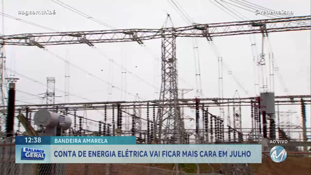 CONTA DE ENERGIA ELÉTRICA VAI FICAR MAIS CARA EM JULHO