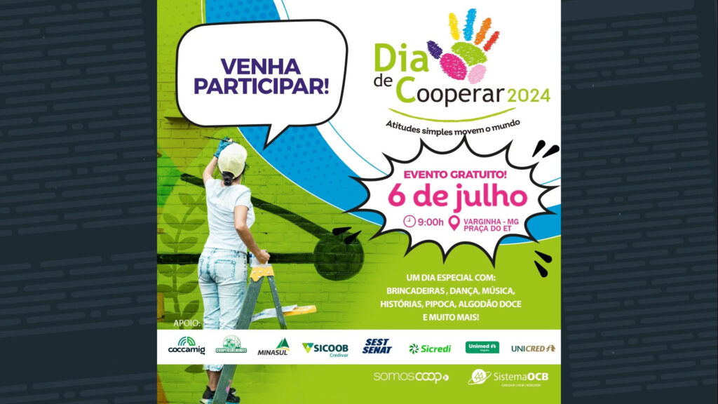 DIA DE COOPERAR 2024: VARGINHA VAI CELEBRAR O COOPERATIVISMO NESTE DIA 6 DE JULHO