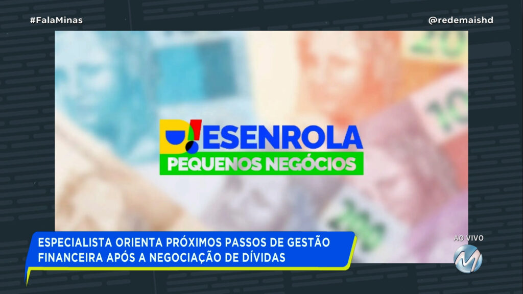 DESENROLA PEQUENOS NEGÓCIOS: O QUE FAZER APÓS NEGOCIAR AS DÍVIDAS DA SUA EMPRESA?