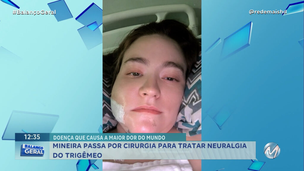 MINEIRA PASSA POR CIRURGIA PARA TRATAR NEURALGIA DO TRIGÊMEO