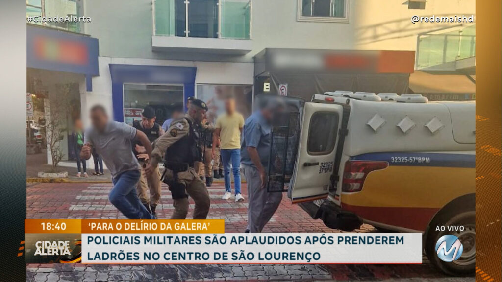 ‘PARA O DELÍRIO DA GALERA’: POLICIAIS MILITARES SÃO APLAUDIDOS APÓS PRENDEREM LADRÕES NO CENTRO DE SÃO LOURENÇO