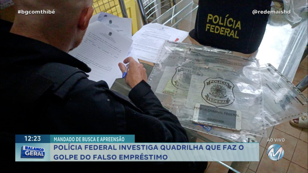 POLÍCIA INVESTIGA QUADRILHA DO GOLPE DO FALSO EMPRÉSTIMO