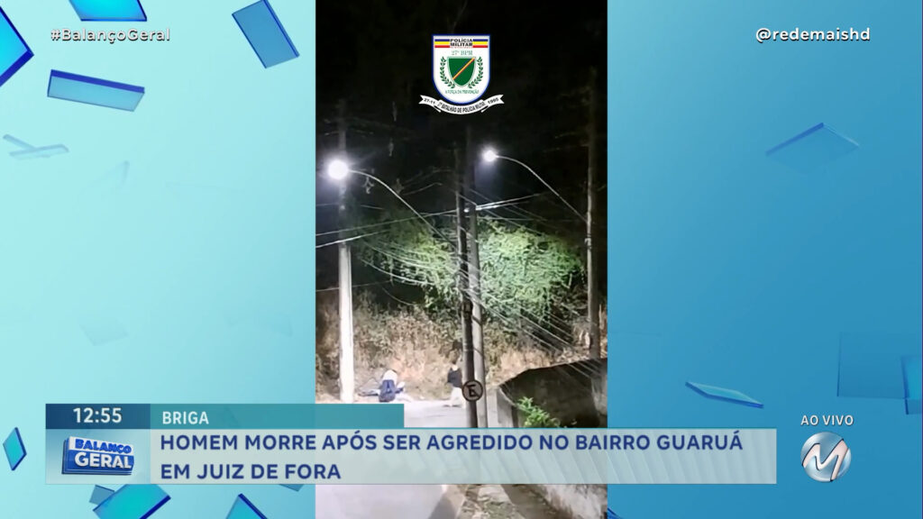 HOMEM MORRE APÓS SER AGREDIDO NO BAIRRO GUARUÁ EM JUIZ DE FORA