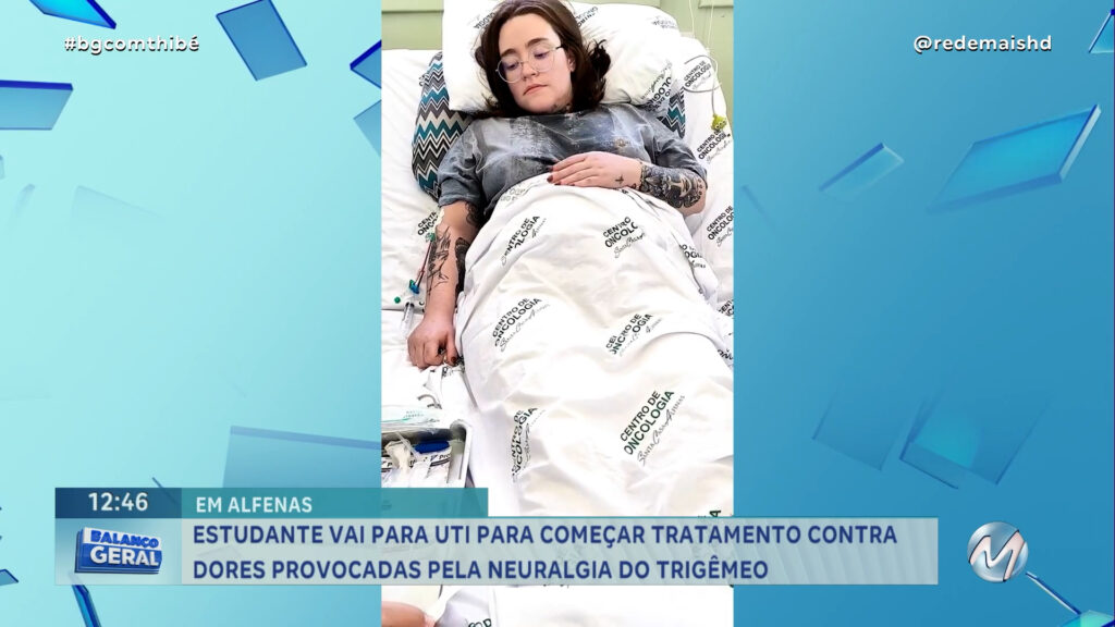 ESTUDANTE VAI PARA UTI PARA COMEÇAR TRATAMENTO CONTRA DORES PROVOCADAS PELA NEURALGIA DO TRIGÊMEO