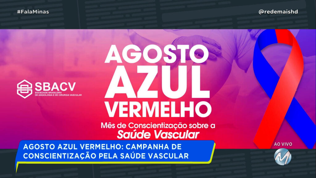 AGOSTO AZUL VERMELHO: CAMPANHA DE CONSCIENTIZAÇÃO PELA SAÚDE VASCULAR