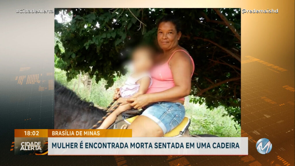 BRASÍLIA DE MINAS: MULHER É ENCONTRADA MORTA SENTADA EM UMA CADEIRA