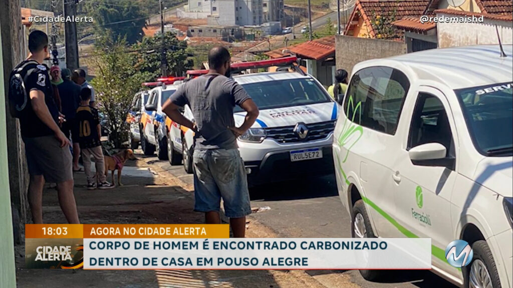 CORPO DE HOMEM É ENCONTRADO CARBONIZADO DENTRO DE CASA EM POUSO ALEGRE