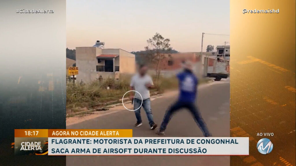 MOTORISTA DA PREFEITURA DE CONGONHAL SACA ARMA DE AIRSOFT E ATIRA DURANTE BRIGA