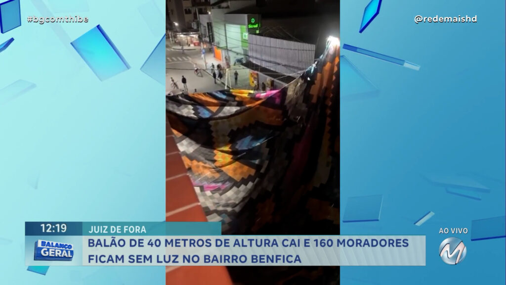 BALÃO DE 40 METROS DE ALTURA CAI E 160 MORADORES FICAM SEM LUZ NO BAIRRO BENFICA