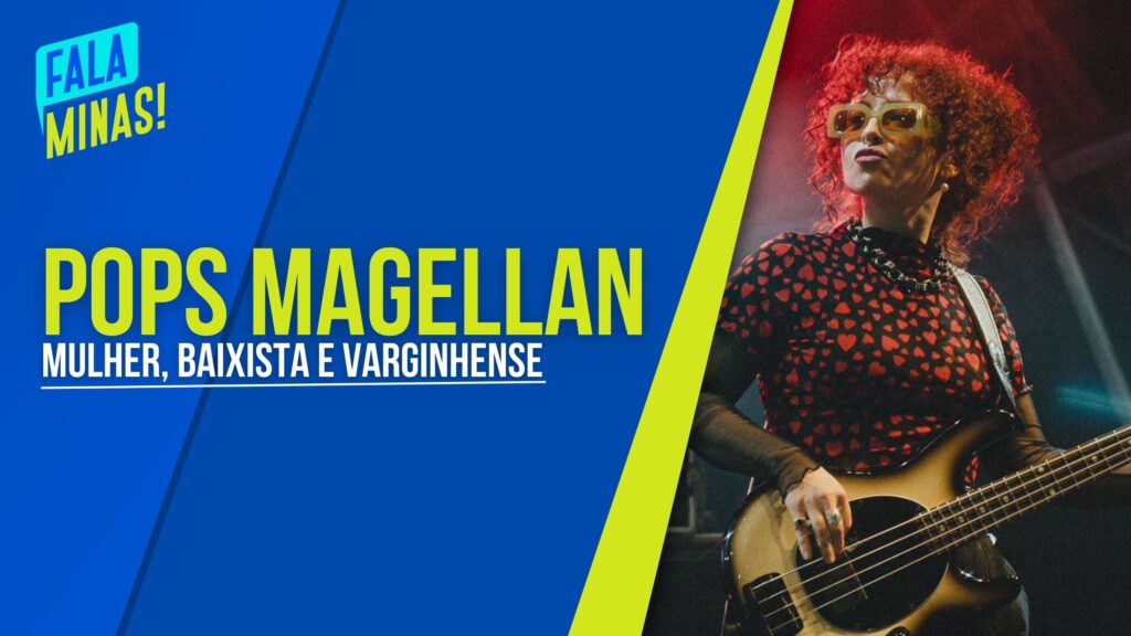 POPS MAGELLAN: BAIXISTA DE VARGINHA SE DESTACA NO MUNDO DA MÚSICA