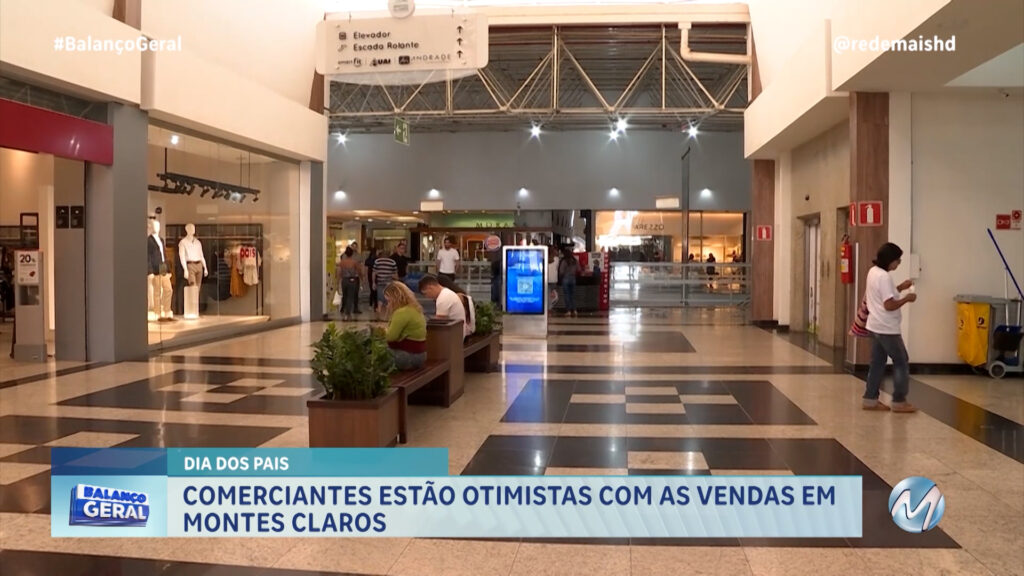 DIA DOS PAIS: COMERCIANTES ESTÃO OTIMISTAS COM AS VENDAS EM MONTES CLAROS