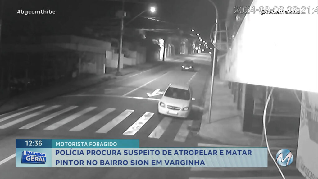 FORAGIDO: POLÍCIA PROCURA SUSPEITO DE ATROPELAR E MATAR PINTOR NO BAIRRO SION EM VARGINHA