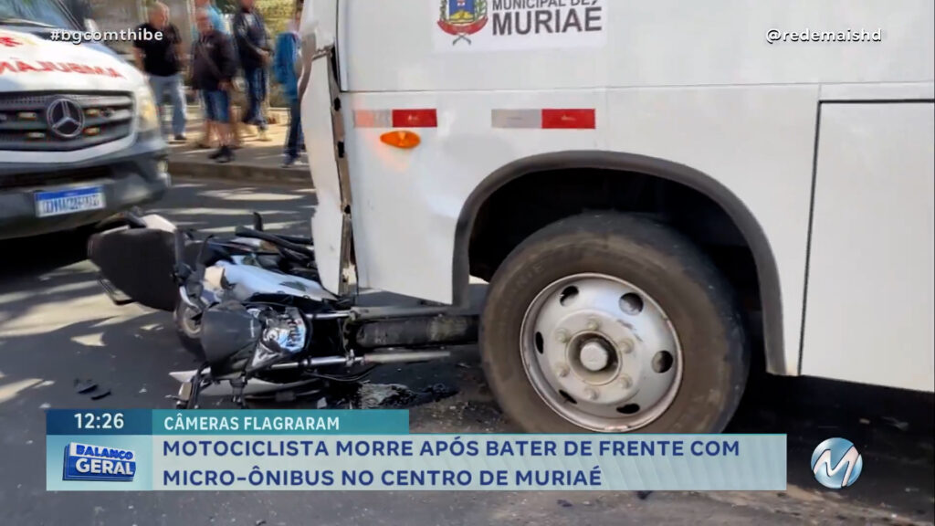 MOTOCICLISTA MORRE APÓS BATER DE FRENTE COM MICRO-ÔNIBUS NO CENTRO DE MURIAÉ