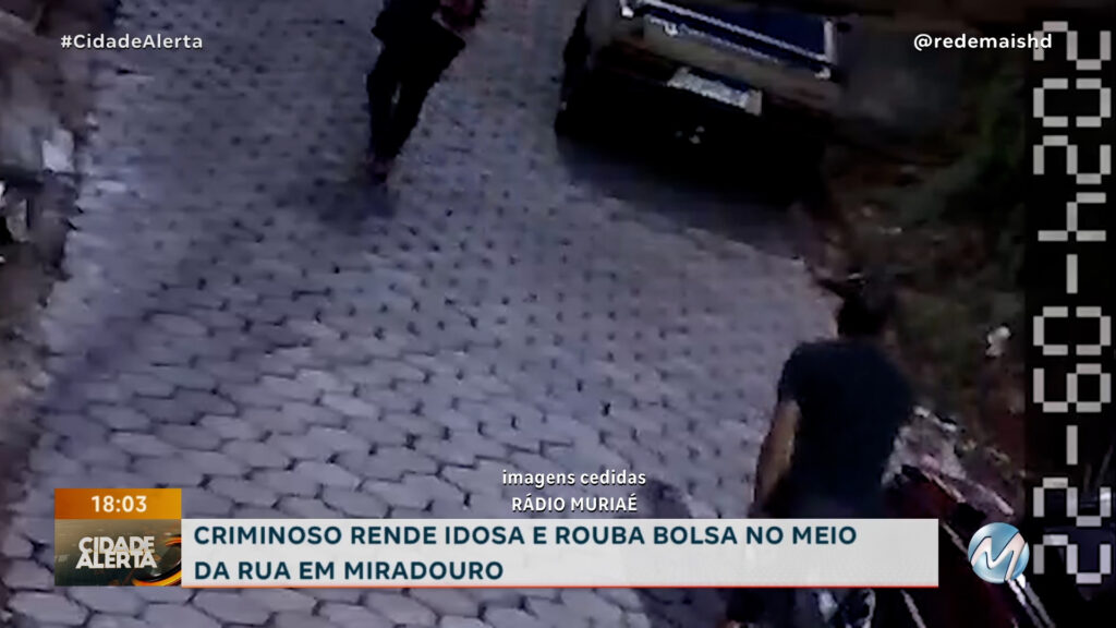 JÁ ERA PROCURADO: CRIMINOSO RENDE IDOSA E ROUBA BOLSA NO MEIO DA RUA EM MIRADOURO