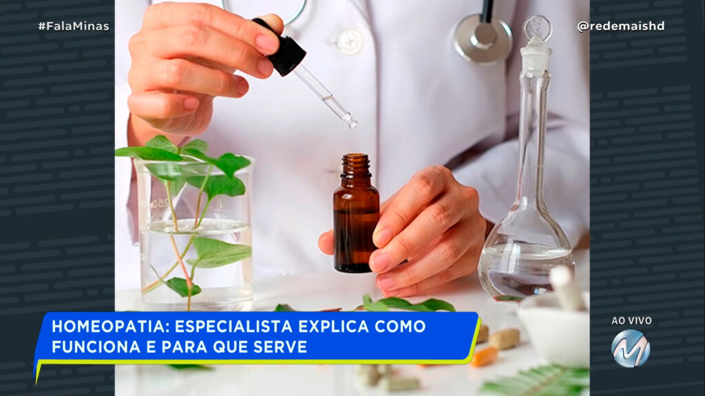 HOMEOPATIA: ESPECIALISTA EXPLICA COMO FUNCIONA E PARA QUE SERVE