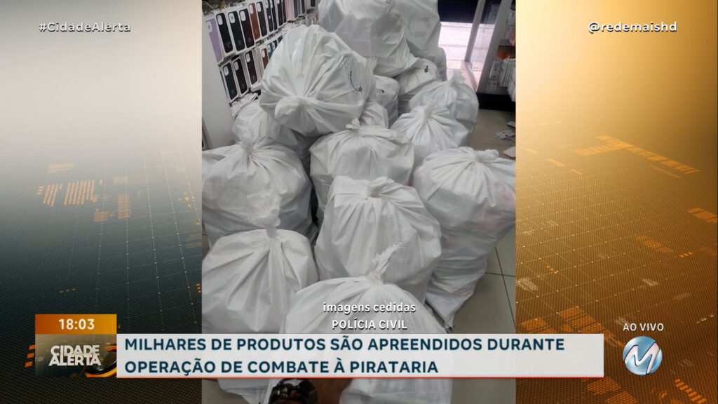 MILHARES DE PRODUTOS SÃO APREENDIDOS DURANTE OPERAÇÃO DE COMBATE À PIRATARIA  EM POUSO ALEGRE