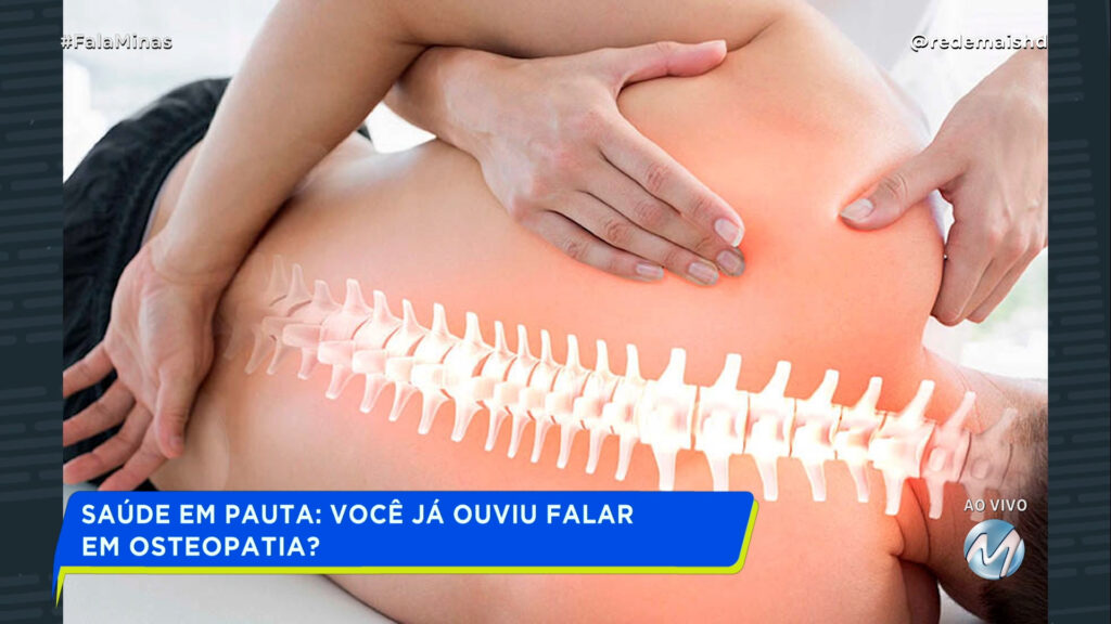 OSTEOPATIA ADULTO E PEDIÁTRICA: ESPECIALISTA FALA DOS BENEFÍCIOS