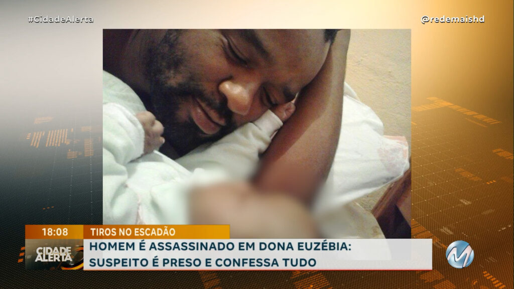 HOMEM É ASSASSINADO EM DONA EUZÉBIA: SUSPEITO É PRESO E CONFESSA TUDO