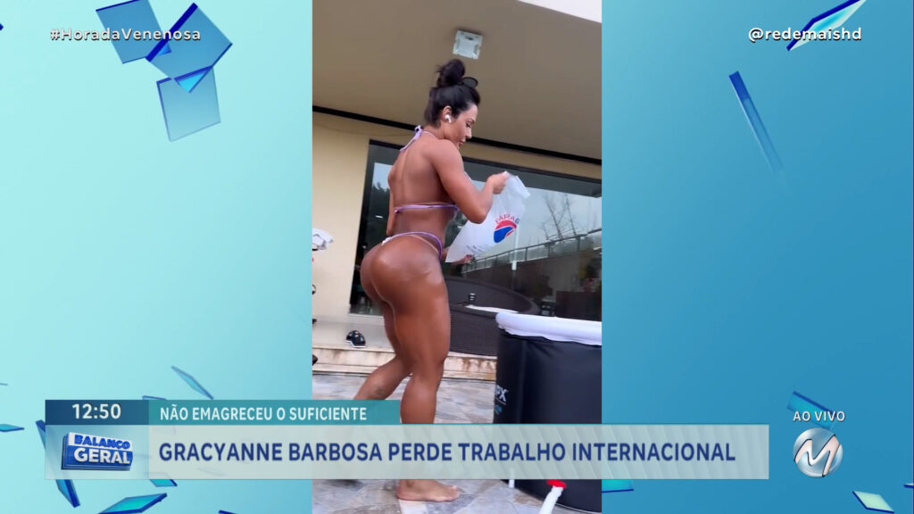 NÃO EMAGRECEU O SUFICIENTE: GRACYANNE BARBOSA PERDE TRABALHO INTERNACIONAL | HORA DA VENENOSA