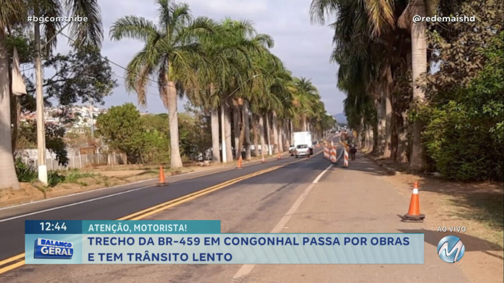 TRECHO DA BR-459 EM CONGONHAL PASSA POR OBRAS E TEM TR NSITO LENTO