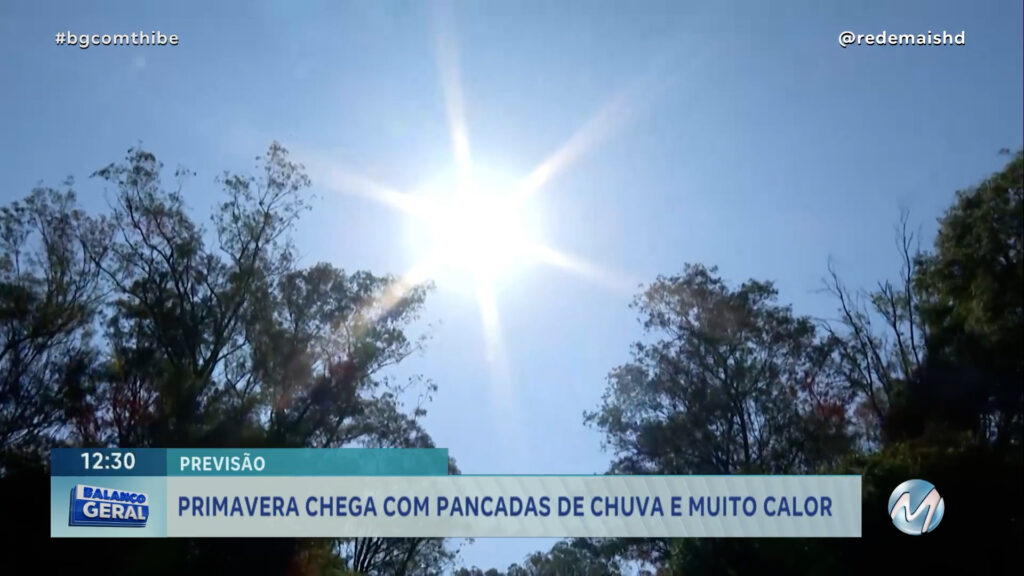 PRIMAVERA CHEGA COM PANCADAS DE CHUVA E MUITO CALOR