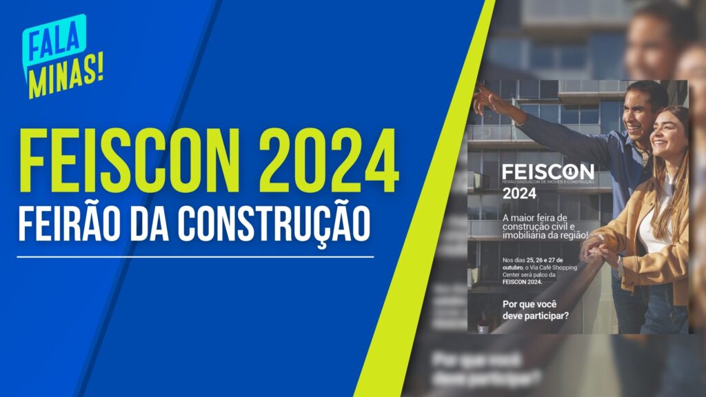 FEISCON 2024: VARGINHA RECEBE MAIOR FEIRA DE CONSTRUÇÃO CIVIL E IMOBILIÁRIA DA REGIÃO