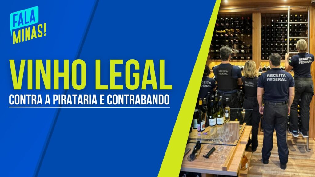 VINHO LEGAL: CAMPANHA MOBILIZA O BRASIL CONTRA PRODUTOS ILEGAIS