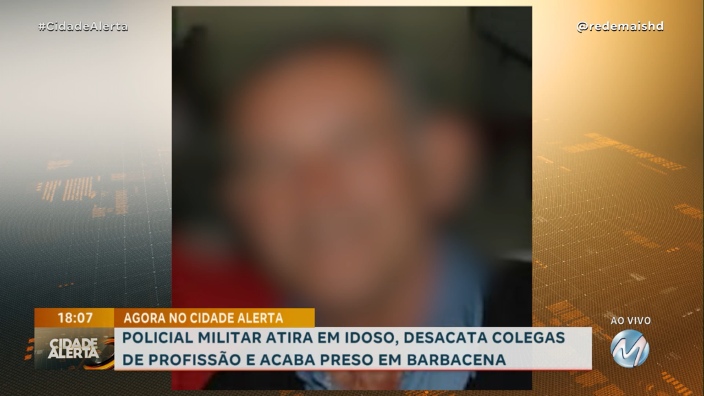 POLICIAL MILITAR ATIRA EM IDOSO, DESACATA COLEGAS DE PROFISSÃO E ACABA PRESO EM BARBACENA