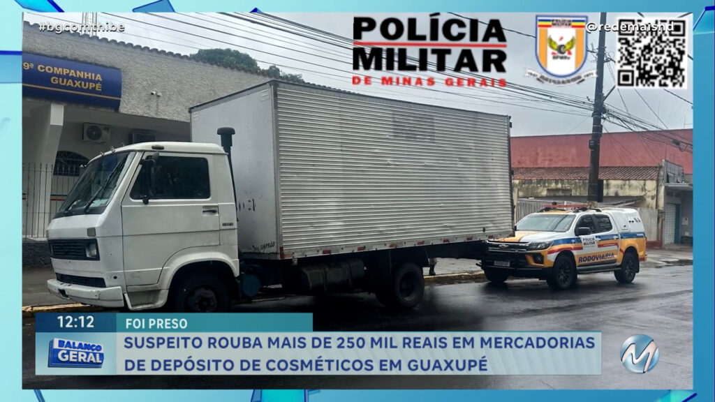 SUSPEITO ROUBA MAIS DE 250 MIL REAIS EM MERCADORIAS DE DEPÓSITO EM GUAXUPÉ