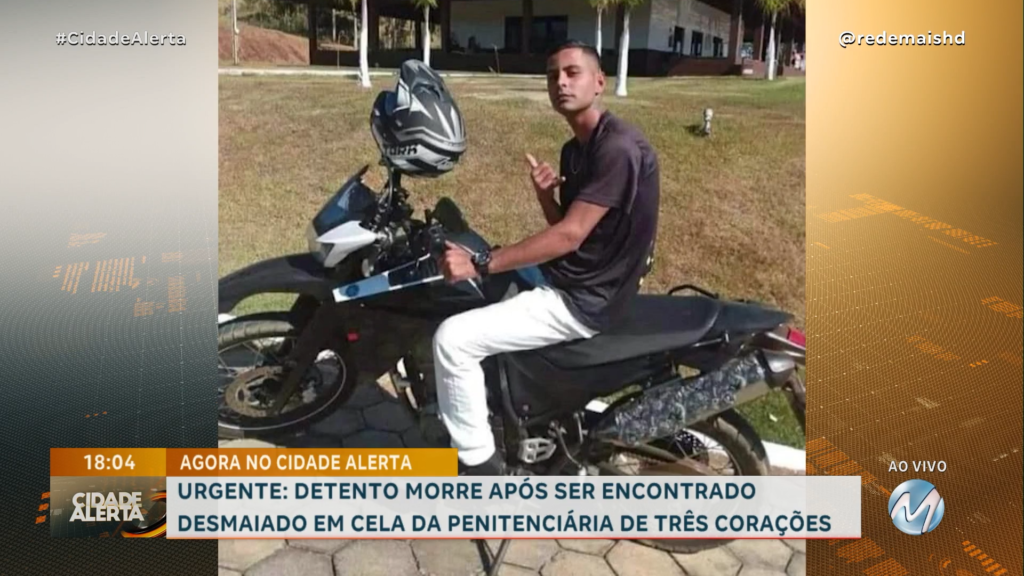 URGENTE: DETENTO MORRE APÓS SER ENCONTRADO DESMAIADO EM CELA DA PENITENCIÁRIA DE TRÊS CORAÇÕES