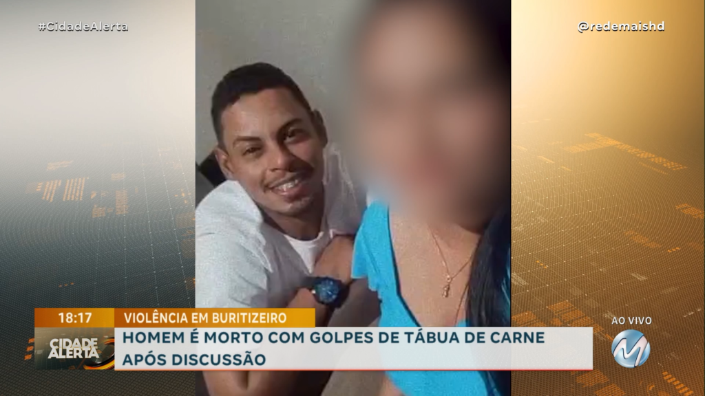 VIOLÊNCIA EM BURITIZEIRO: HOMEM É MORTO COM GOLPES DE TÁBUA DE CARNE APÓS DISCUSSÃO