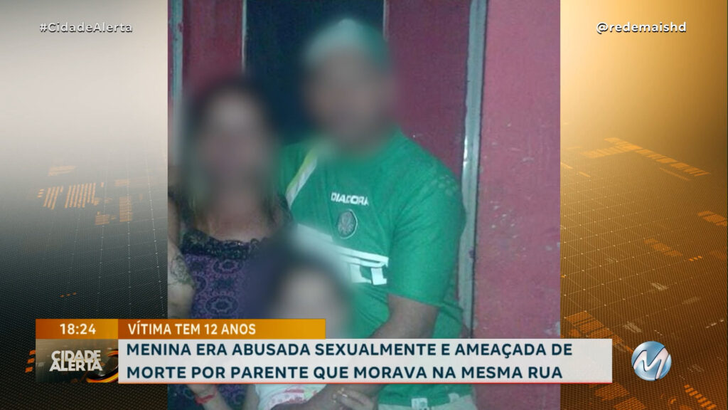 MENINA DE 12 ANOS DENUNCIA PARENTE POR ABUSO SEXUAL E AMEAÇAS DE MORTE